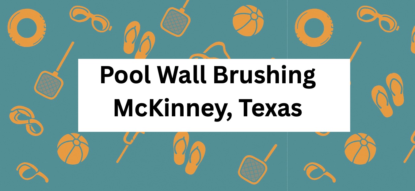 Pool Wall Brushing McKinney Texas